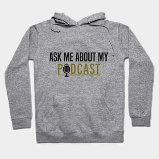 Ask About My Podcast Podcasting Radio Show Hoodie